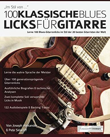 Joseph Alexander - 100 Klassische Blues-Licks für Gitarre: Lerne 100 Blues-Gitarrenlicks im Stil der 20 besten Gitarristen der Welt (Blues-Gitarre spielen lernen) - Preis vom 07.10.2026 11:45:10 h
