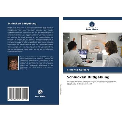 Schlucken Bildgebung, Taschenbuch von Florence Guilleré, Verlag Unser Wissen, 978-620-3-52717-9