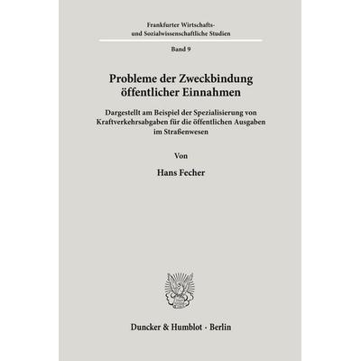 Probleme der Zweckbindung öffentlicher Einnahmen., Taschenbuch von Hans Fecher, Duncker & Humblot, 978-3-428-00391-4