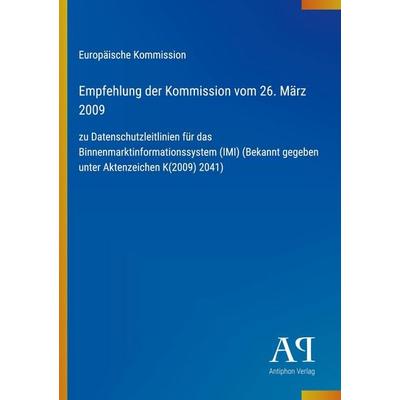 Empfehlung der Kommission vom 26. März 2009, Taschenbuch von Europäische Kommission, Antiphon Verlag, 978-3-387-89216-1