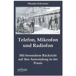 Telefon, Mikrofon und Radiofon, Fachbücher von Theodor Schwartze