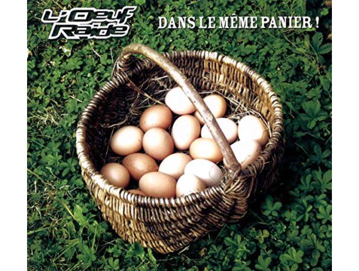 L Oeuf Raide - Dans Le Meme Panier