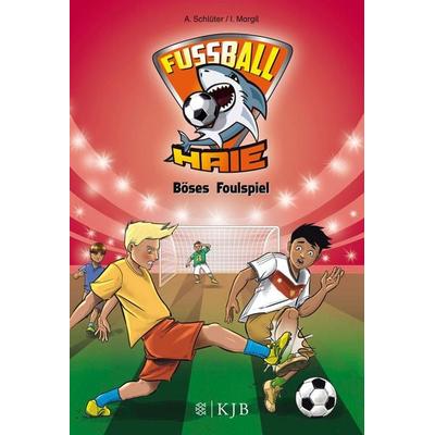 Böses Foulspiel / Fußball-Haie Band 8, Gebundene Ausgabe von Andreas Schlüter,Irene Margil, Fischer Sauerländer, 978-3-7373-4030-4
