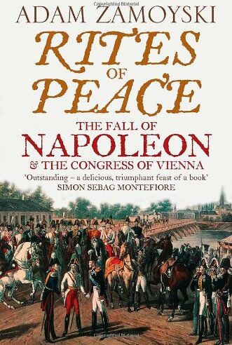 Adam Zamoyski - Rites of Peace: The Fall of Napoleon and the Congress of Vienna - Preis vom 09.10.2026 07:28:09 h