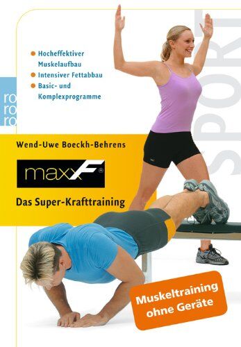 Wend-Uwe Boeckh-Behrens - maxxF. Das Super-Krafttraining: Hocheffektiver Muskelaufbau. Intensiver Fettabbau. Basic- und Komplexprogramme - Preis vom 18.10.2026 15:28:09 h