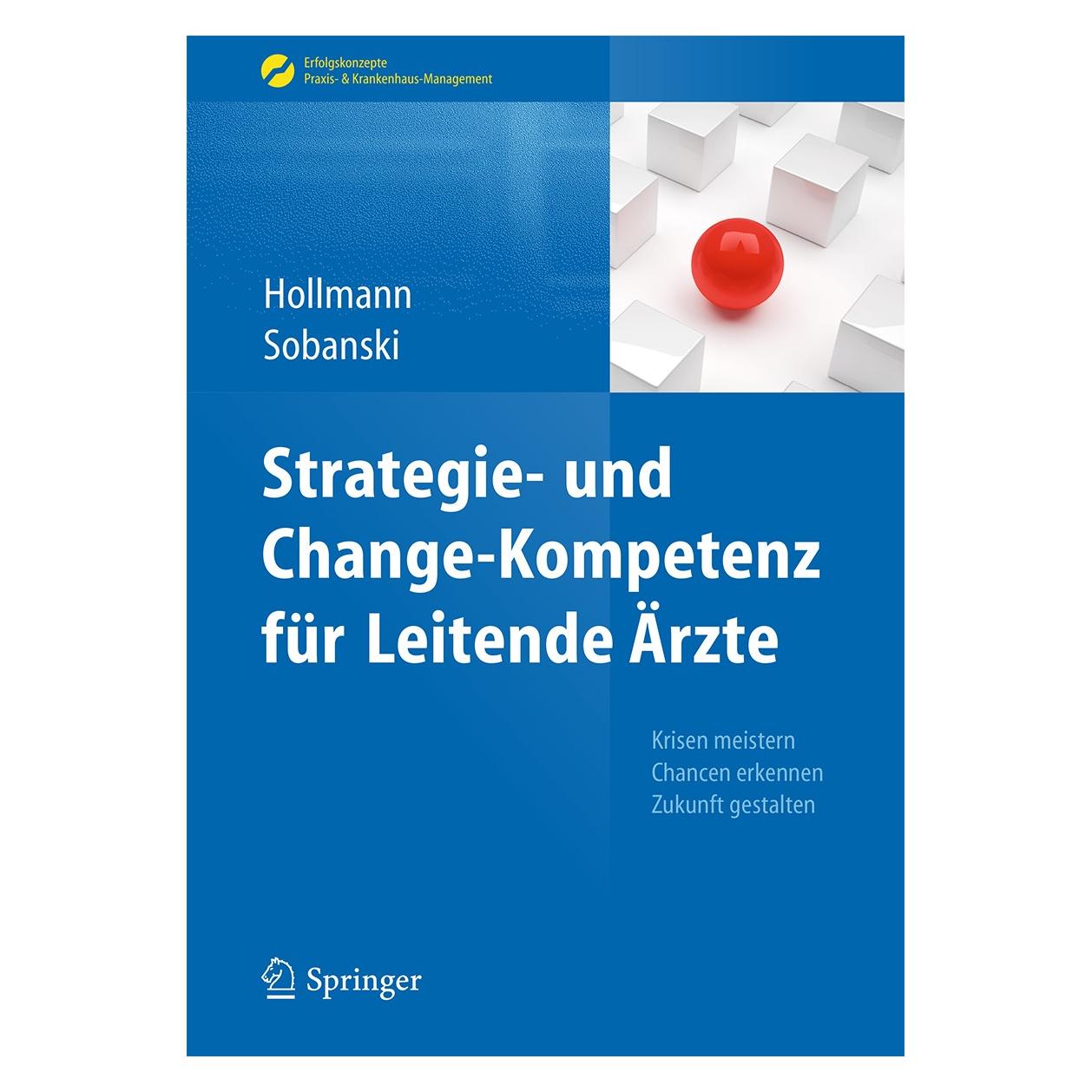 Springer Strategie- und Change-Kompetenz für Leitende Ärzte (Deutsch, Hardcover, Adam Sobanski, Jens Hollmann) (9783662436622)