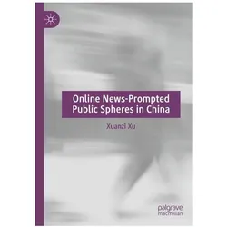 Online News-Prompted Public Spheres in China, Fachbücher von Xuanzi Xu