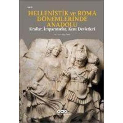 Hellenistik ve Roma Dönemlerinde Anadolu;Krallar, Imparatorlar, Kent Devletleri - Kücük Boy, Taschenbuch von Oguz Tekin, Yapi Kredi Yayinlari YKY,