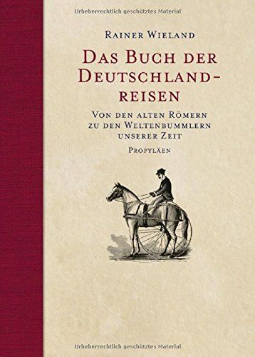Rainer Wieland - Das Buch der Deutschlandreisen: Von den alten Römern zu den Weltenbummlern unserer Zeit - Preis vom 12.10.2026 11:37:12 h
