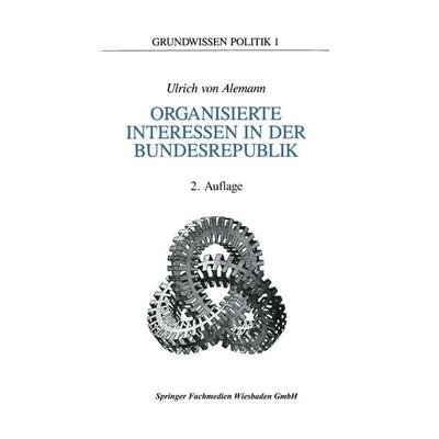 Organisierte Interessen in der Bundesrepublik Deutschland, Taschenbuch von Ulrich Alemann, VS Verlag für Sozialwissenschaften, 978-3-8100-0790-2