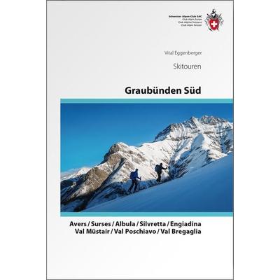 Skitouren Graubünden Süd, Gebundene Ausgabe von Vital Eggenberger, Weber Verlag AG - SAC-Verlag, 978-3-85902-419-9