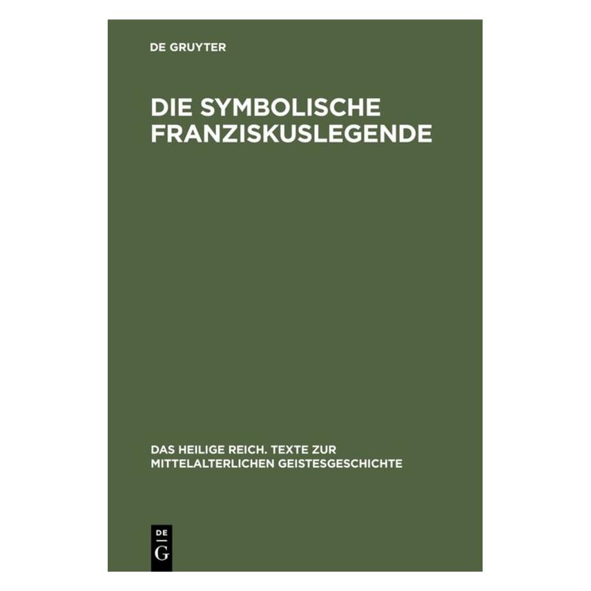 De Gruyter Die symbolische Franziskuslegende (Deutsch, Hardcover) (67827108)