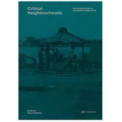 Critical Neighbourhoods, Fachbücher von AbdouMaliq Simone, Elisa Silva, Ines Weizman, Matthew Barac, Julia King, Paulo Moreira