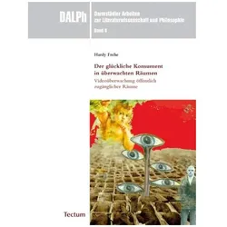 Der glückliche Konsument in überwachten Räumen, Fachbücher von Hardy Frehe