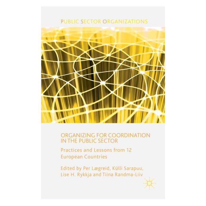 Palgrave Macmillan Uk Organizing for Coordination in the Publ (Englisch, Hardcover, K. Sarapuu, L. Rykkja, P. Laegreid, T. Randma-Liiv) (63301706)