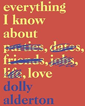 Dolly Alderton - Everything I Know About Love - Preis vom 11.10.2026 15:43:13 h