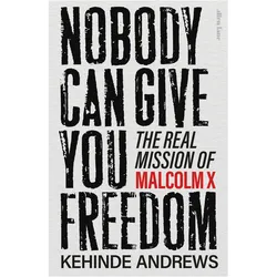 Nobody Can Give You Freedom, Sachbücher von Kehinde Andrews