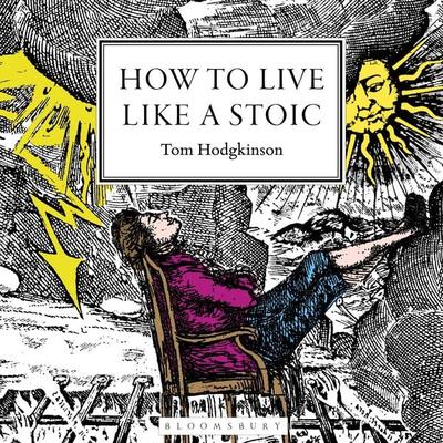 How to Live Like a Stoic - Tom Hodgkinson, Audio, 9781399415569