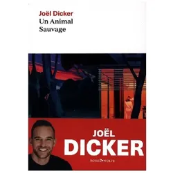 Un animal sauvage, Belletristik von Joël Dicker