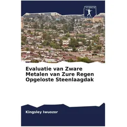 Various Publishers Evaluatie van Zware Metalen van Zure Regen Opgeloste Steenlaagdak