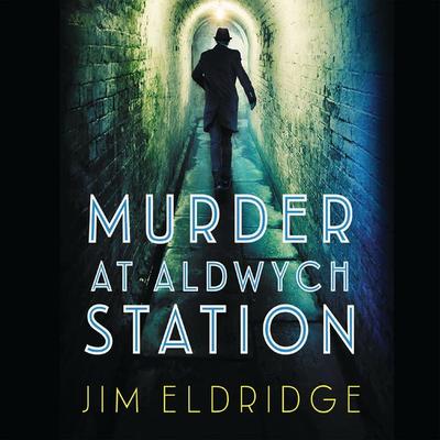 Murder at Aldwych Station - Jim Eldridge, Audio, 9781399144063
