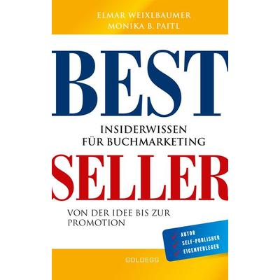 Bestseller. Insiderwissen für Buchmarketing von der Idee bis zur Promotion. Mein eigenes Buch schreiben, veröffentlichen und vermarkten. Tipps von