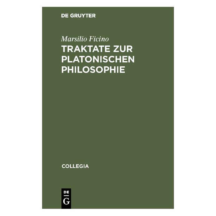 De Gruyter Ficino,M.:Traktate z.platon.Philosophie (Deutsch, Hardcover, Marsilio Ficino) (67764756)