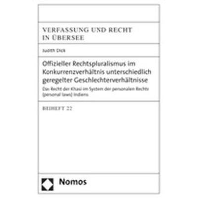 Offizieller Rechtspluralismus im Konkurrenzverhältnis unterschiedlich geregelter Geschlechterverhältnisse, Taschenbuch von Judith Dick, Nomos,