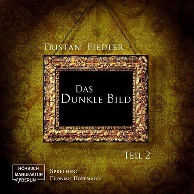 Das dunkle Bild Band 2 - Tristan Fiedler, Audio, 4251513998995