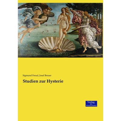 Studien zur Hysterie, Taschenbuch von Sigmund Freud,Josef Breuer, Verlag der Wissenschaften, 978-3-95700-728-5