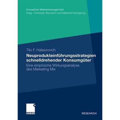 Neuprodukteinführungsstrategien schnelldrehender Konsumgüter, Taschenbuch von Tilo F. Halaszovich, Betriebswirtschaftlicher Verlag Gabler,