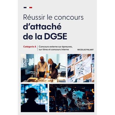 Réussir le concours d'attaché de la DGSE, Taschenbuch von Nicolas Palant, Ellipses, 978-2-340-12070-9