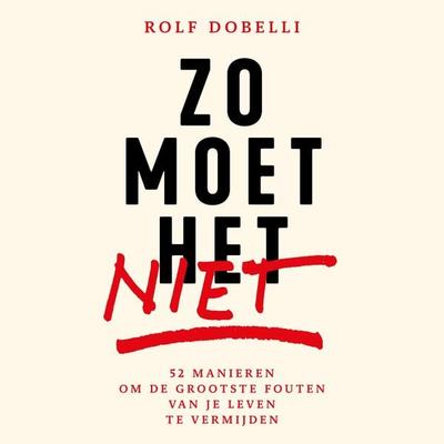 Zo moet het niet - Rolf Dobelli, Audio, 9789000397228