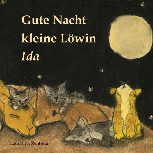 Katharina Renteria - Gute Nacht kleine Löwin Ida - Preis vom 15.10.2026 23:06:25 h