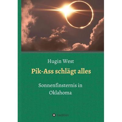 Pik-Ass schlägt alles, Gebundene Ausgabe von Hugin West, Tredition, 978-3-7482-7404-9