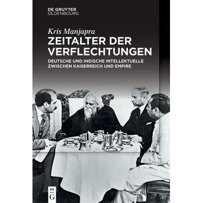 Zeitalter der Verflechtungen, Gebundene Ausgabe von Kris Manjapra, De Gruyter Oldenbourg, 978-3-11-070604-8