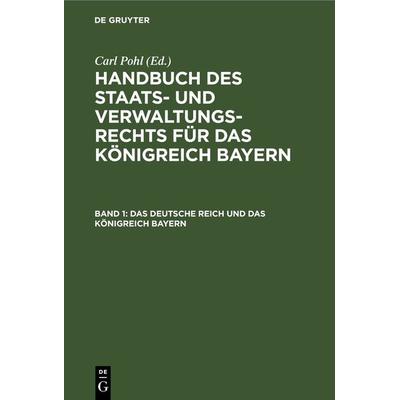 Das deutsche Reich und das Königreich Bayern, Gebundene Ausgabe von , De Gruyter, 978-3-11-236519-9