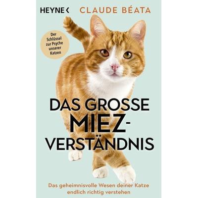 Das große Miez-Verständnis, Taschenbuch von Claude Béata, Heyne, 978-3-453-60664-7