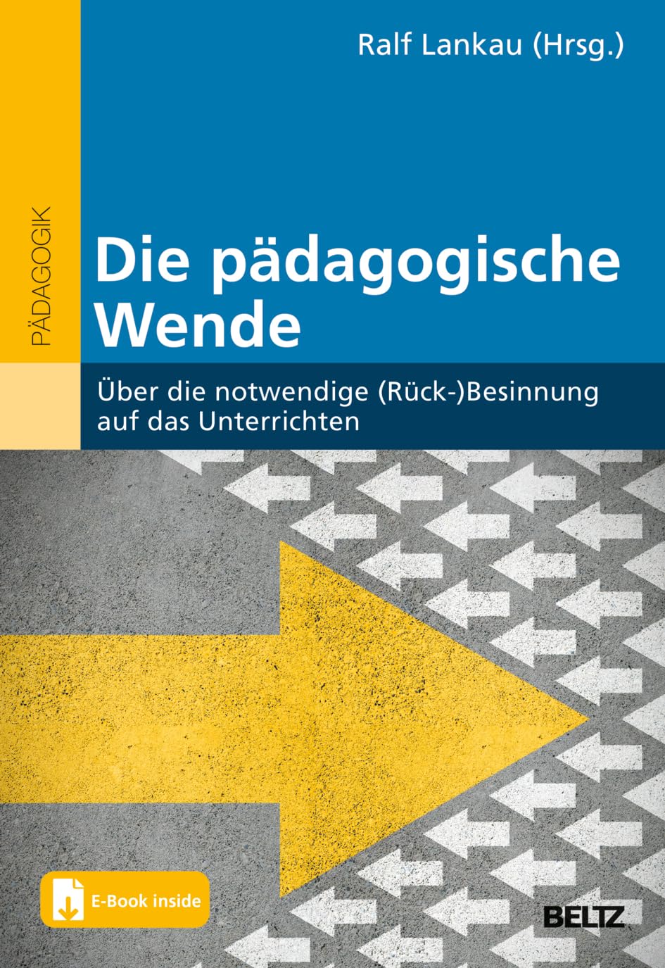 Die pädagogische Wende: Über die notwendige (Rück-)Besinnung auf das Unterrichten. Mit E-Book inside - Preis vom 09.10.2026 07:28:09 h