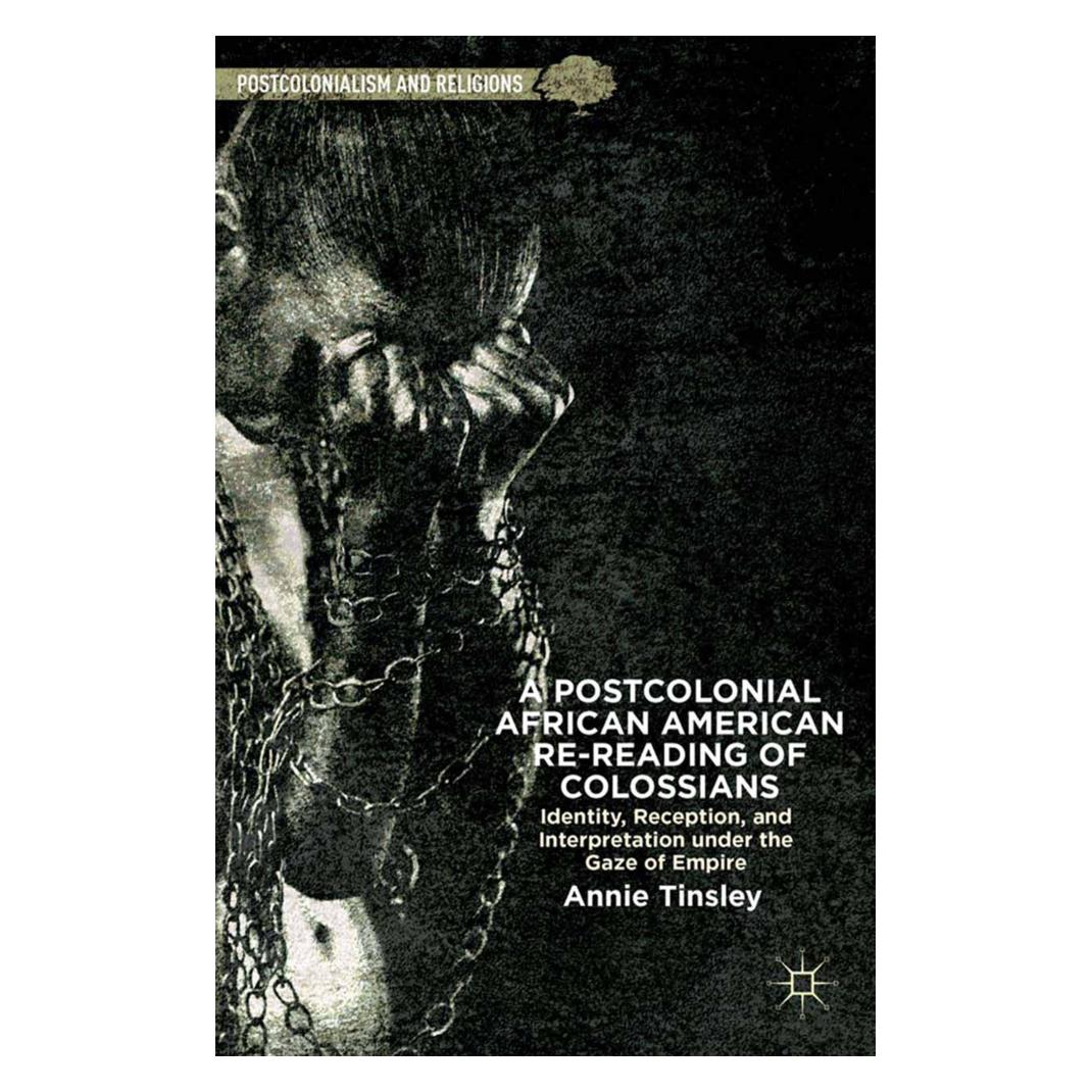 Springer A Postcolonial African American Re-reading of Colossians (Englisch, Softcover, A. Tinsley) (55845407)
