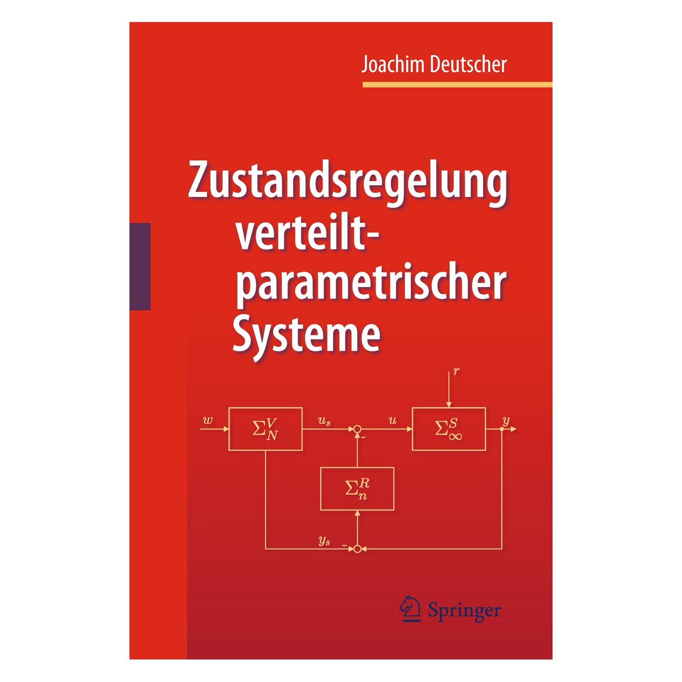 Springer Zustandsregelung verteilt-parametrischer Systeme (Deutsch, Hardcover, Joachim Deutscher) (9783642195587)