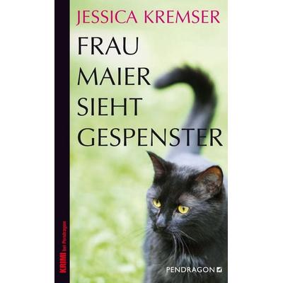Frau Maier sieht Gespenster, Taschenbuch von Jessica Kremser, Pendragon Verlag, 978-3-86532-455-9