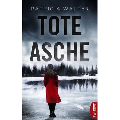 Tote Asche, Taschenbuch von Patricia Walter, BeThrilled, 978-3-7413-0111-7