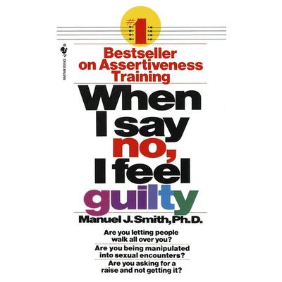 When I Say No, I Feel Guilty, Taschenbuch von Manuel J. Smith, Bantam Books USA, 978-0-553-26390-9