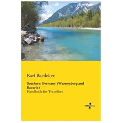 Southern Germany (Wurtemberg and Bavaria), Ratgeber von Karl Baedeker