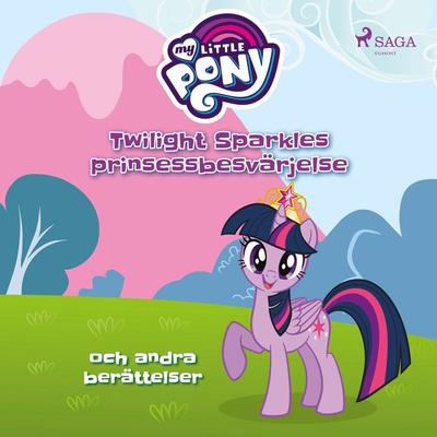 Twilight Sparkles prinsessbesvärjelse och andra berättelser - My Little Pony, Audio, 9788726223866