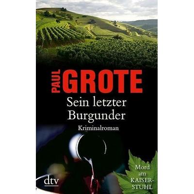 Sein letzter Burgunder / Weinkriminale Bd. 9, Taschenbuch von Paul Grote, dtv