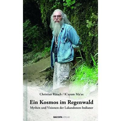 Ein Kosmos im Regenwald., Gebundene Ausgabe von Christian Rätsch,Káyum Maàx, Bacopa, 978-3-99114-026-9