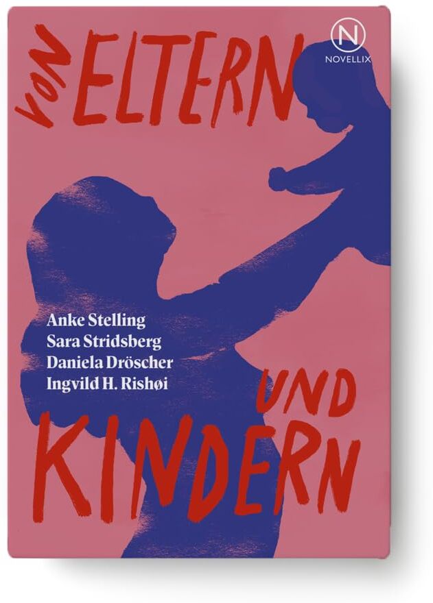 Anke Stelling - Von Eltern und Kindern: Vier Erzählungen über Familien - Preis vom 17.10.2026 19:25:27 h
