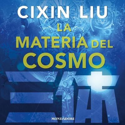 La materia del cosmo - Cixin Liu, Audio, 9788852160813
